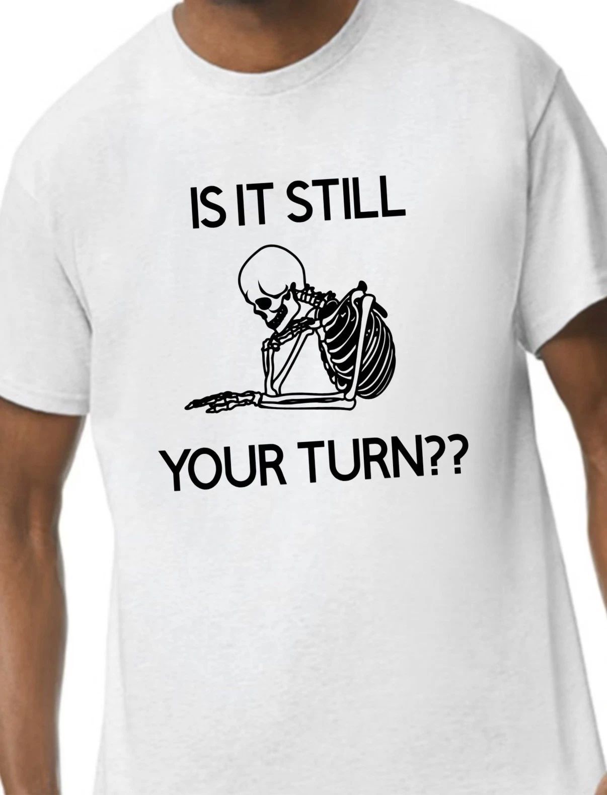 IS IT STILL YOUR TURN? MTG  Shirt
