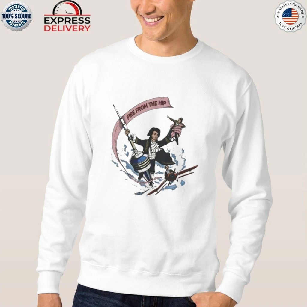 Fire From The Hip Shirt
