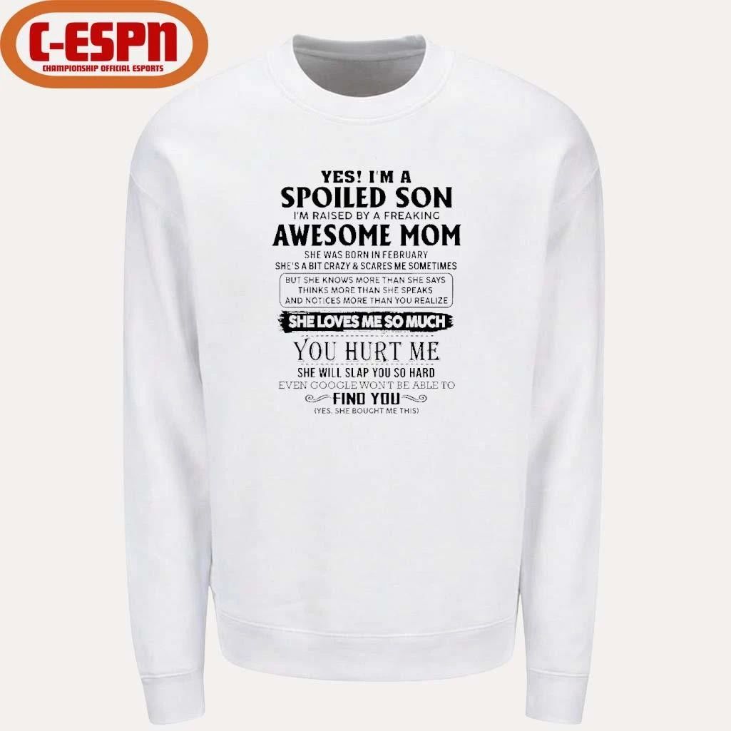 Yes, I’m A Spoiled Son Awesome Mom She Was Born In February 2026 Shirt