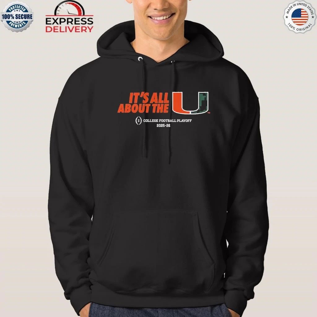 Miami Football 2025 Cfp It’s All About The U Shirt