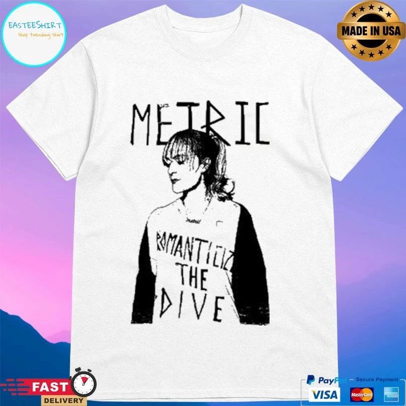 Metric Romanticize The Dive T-shirts