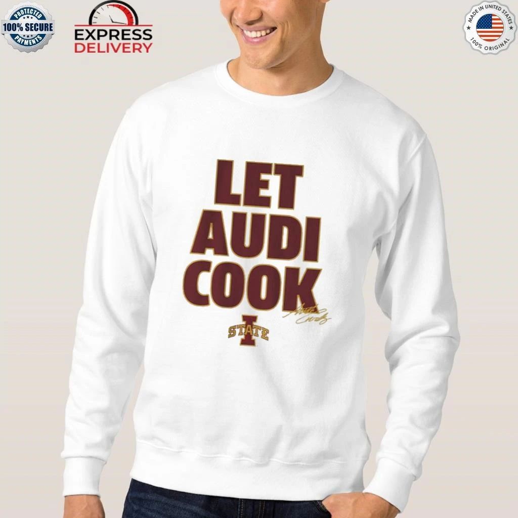 Iowa State Basketball Audi Crooks Let Audi Cook Shirt
