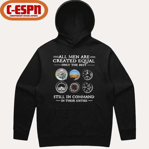 All Men Are Created Equal Only the Best Still In Command in Their Sixties Shirt