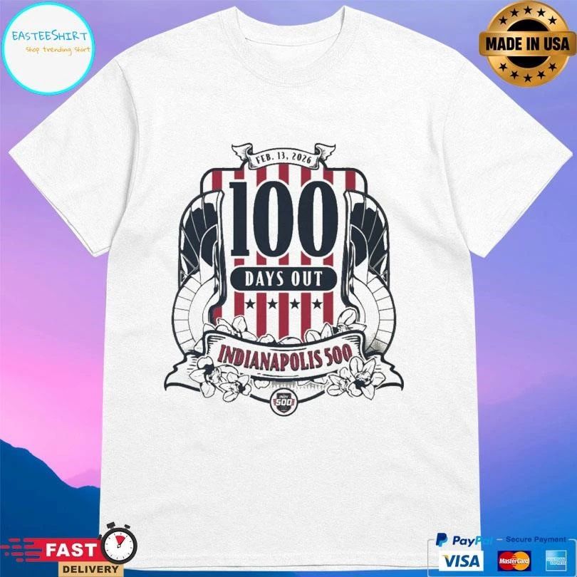 Indianapolis 500 100 Days Out Feb 13 2026 T-shirts