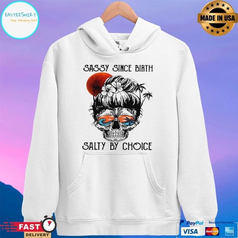 Ocean Skull Sassy Since Birth Salty By Choice T-shirt