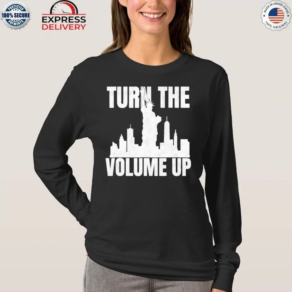 Turn The Volume Up Donald Trump Shirt