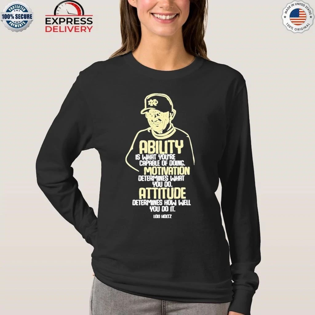 Lou Holtz Ability Motivation Attitude Shirt