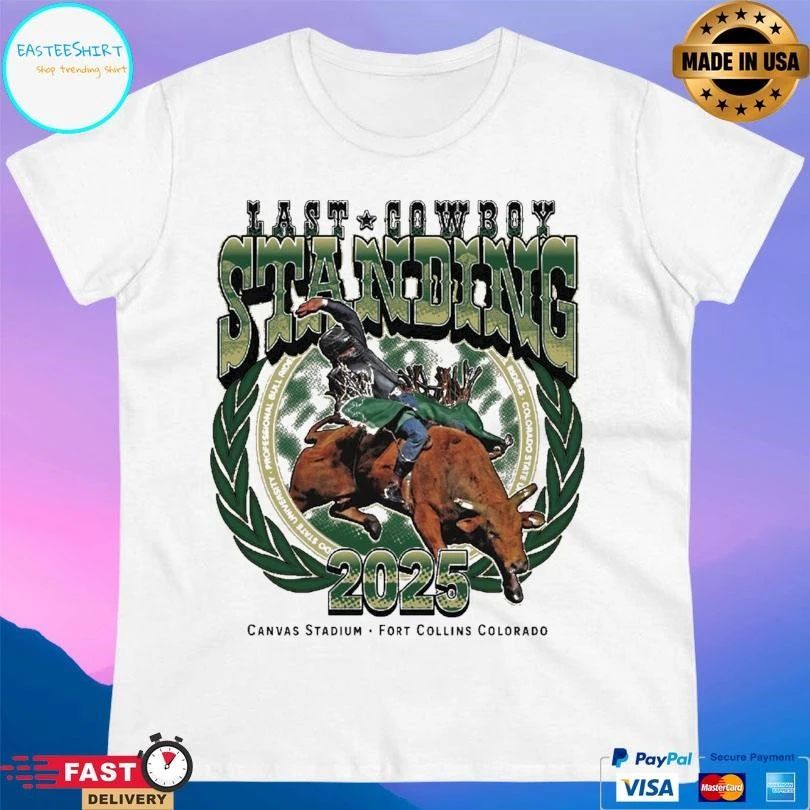 Last Cowboy Standing Event 2025 Canvas Stadium Fort Collins Colorado T-shirts
