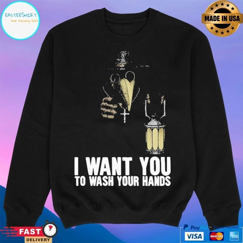 Plague Doctor I Want You To Wash Your Hands T-shirt