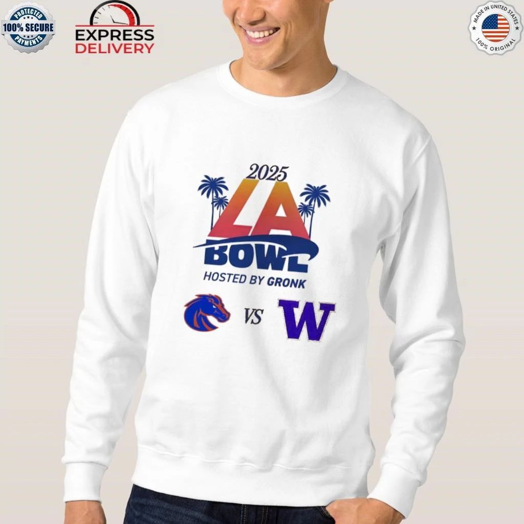 Bucked Up La Bowl Hosted By Gronk Washington Huskies Vs Boise State Broncos Matchup On December 13 2025 Shirt