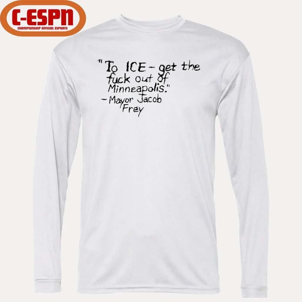 ICE Get the fuck of Minneapolis – Mayor Jacob Frey T-Shirt