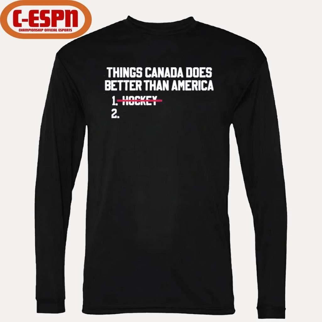 Things Canada Does Better Than Us Hockey Is The Best Shirt