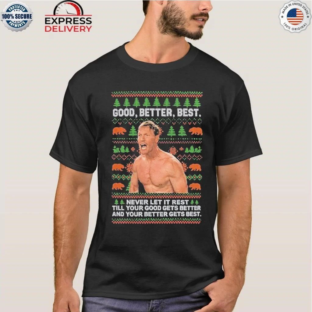 Ben Johnson Good Better Best Ugly Christmas Shirt