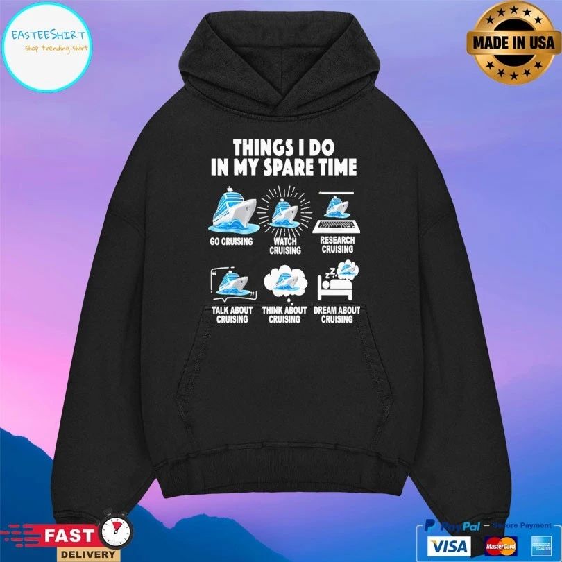 Things I Do In My Spare Time Go Cruising Watch Cruising Research Cruising Talk About Cruising Think About Cruising Dream About Cruising T-shirt