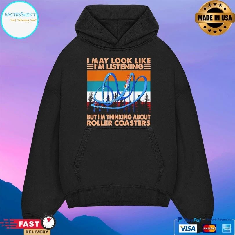 I May Look Like I’m Listening But I’m Thinking About Roller Coasters Vintage T-shirt
