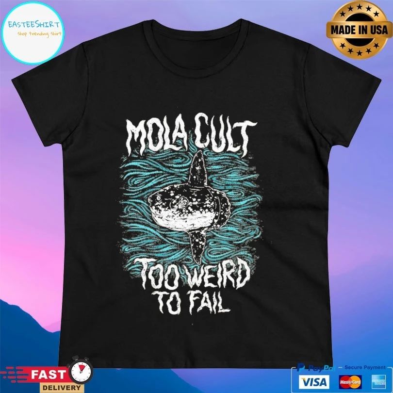 Mola Cult Too Weird To Fail T-shirts