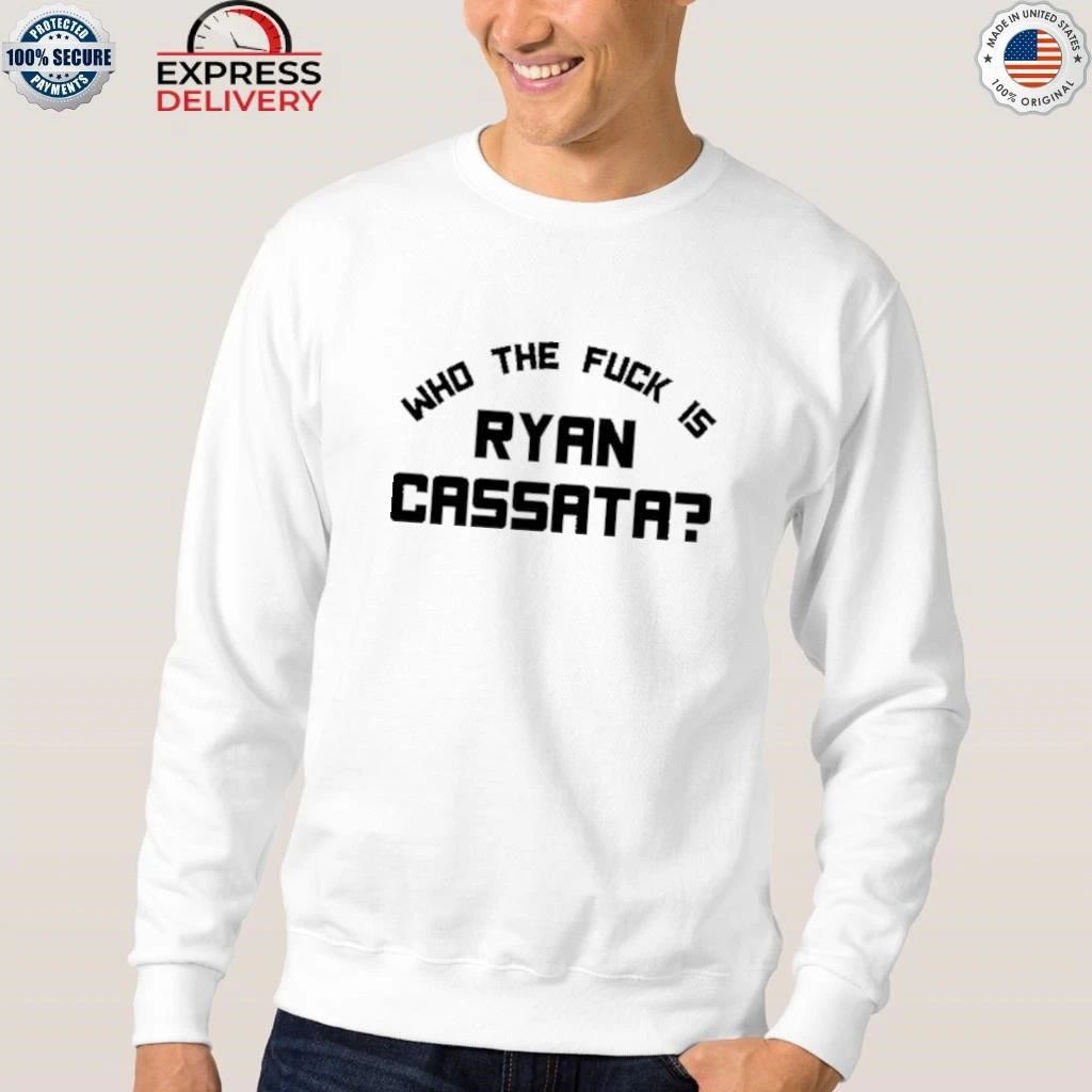 Who The Fuck Is Ryan Cassata Shirt