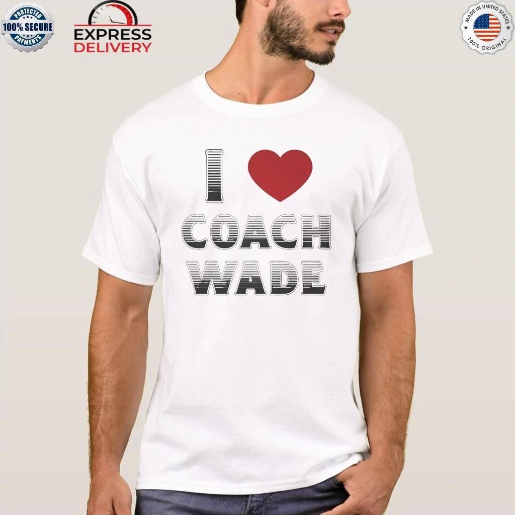 I Love Coach Will Wade Shirt