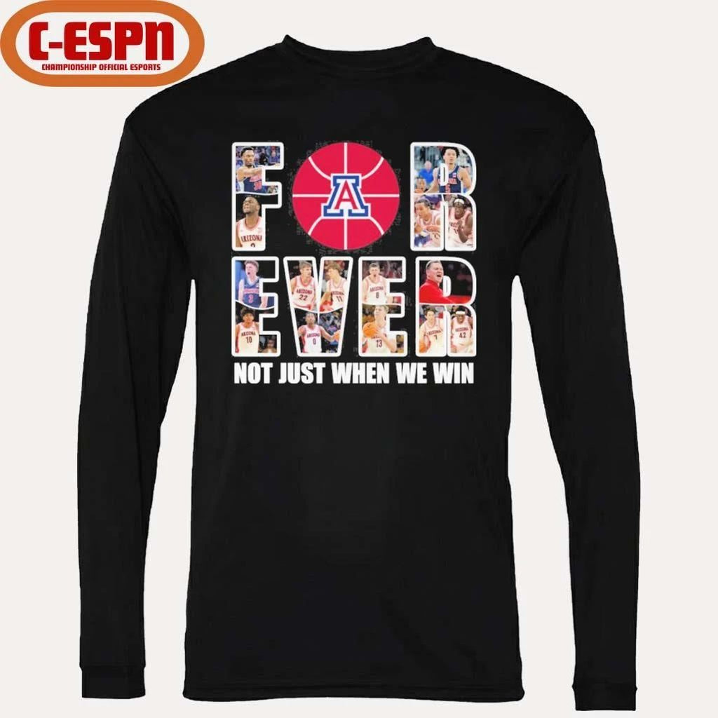 Arizona Men’s Basketball Forever Not Just When We Win Shirt