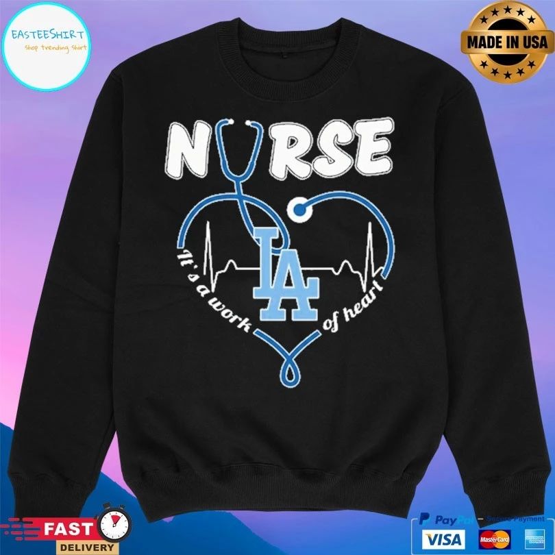 Los Angeles Dodgers Nurse It’s A Work Of Heart Stethoscope Shaped Heart T-shirt