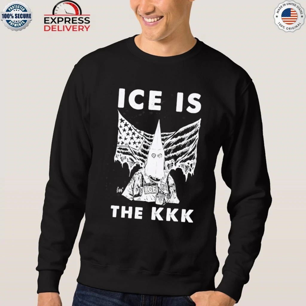 ICE Is The KKK Shirt