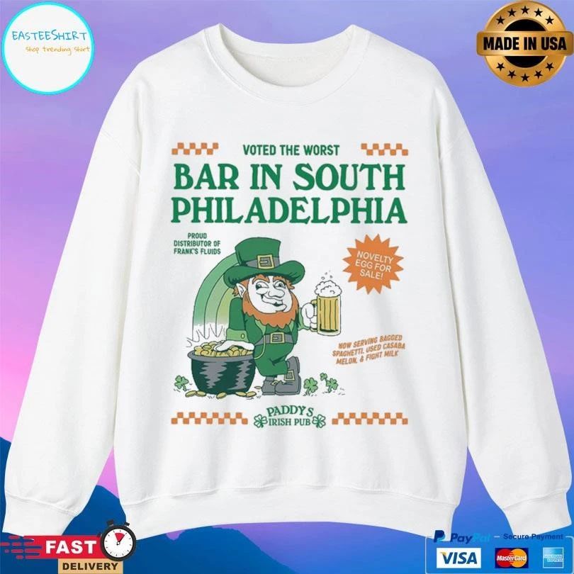 Voted The Worst Bar In South Philadelphia Proud Distributor Of Frank’s Fluids Paddy’s Irish Pub T-shirts