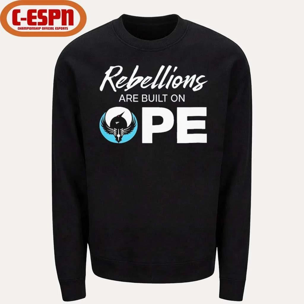 Rebellions Are Built On OPE Shirt