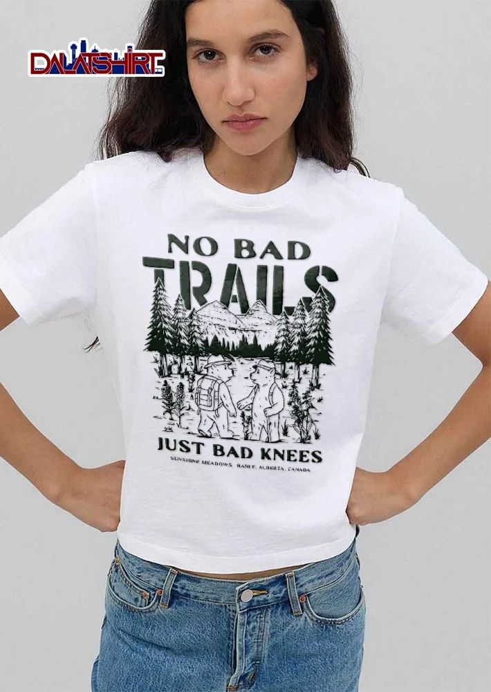 No Bad Trails Just Knees Sunshine Meadows Banff Alberta Canada Two Bears Hiking Mountain Trail shirt