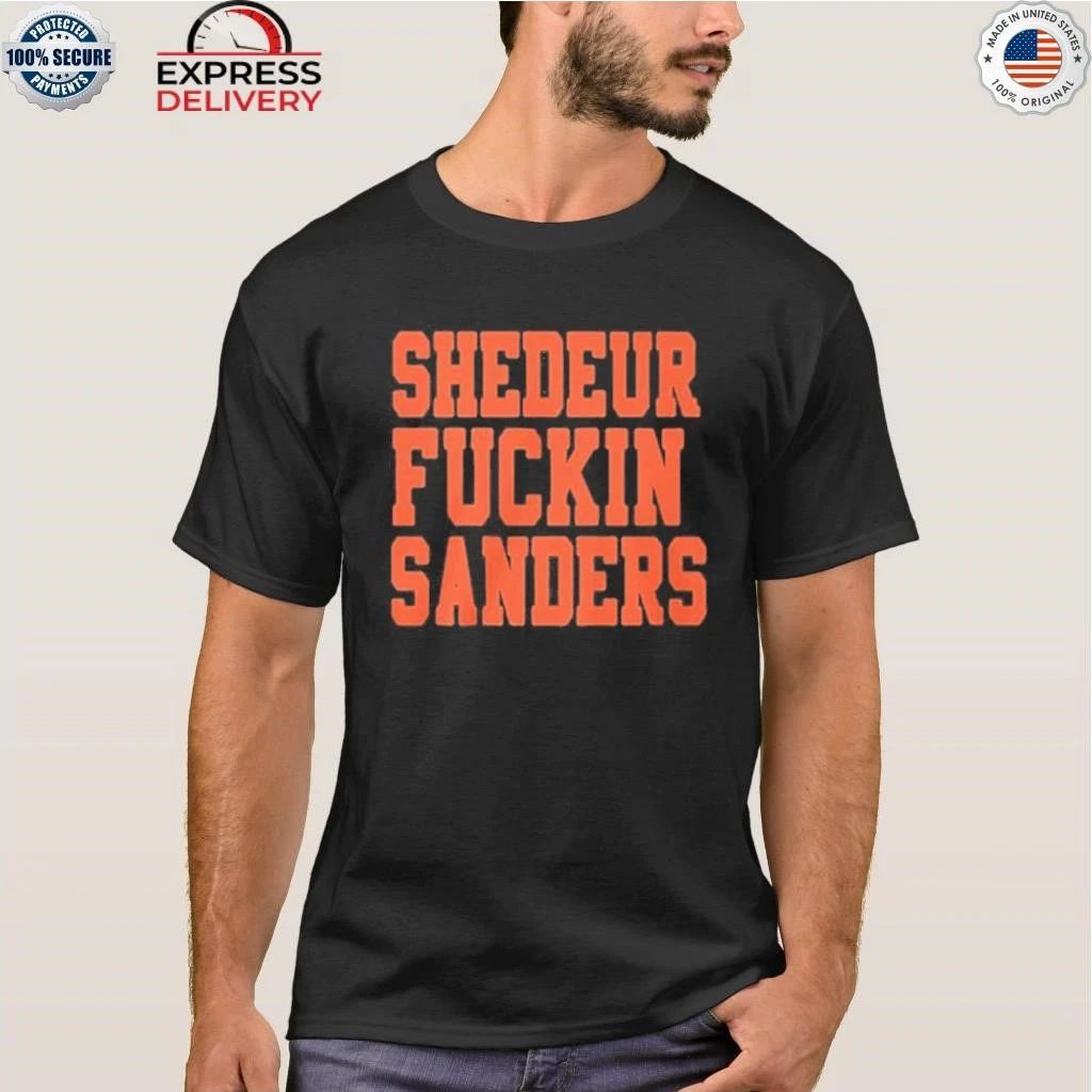 Cleveland Shedeur Fuckin Sanders Shirt