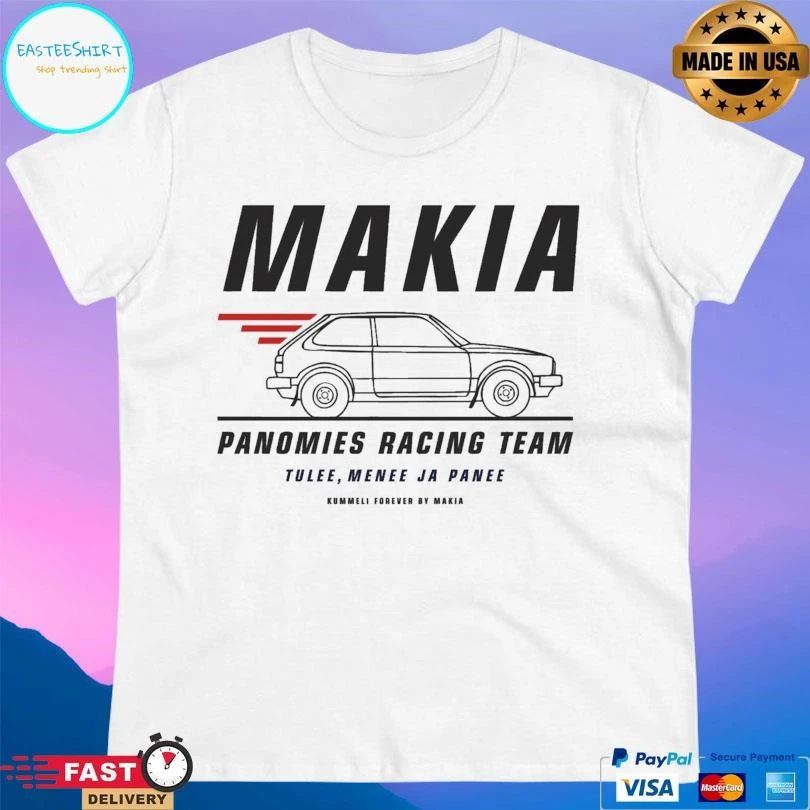 Makia Panomies Racing Team Tulee Menee Ja Panee T-shirts