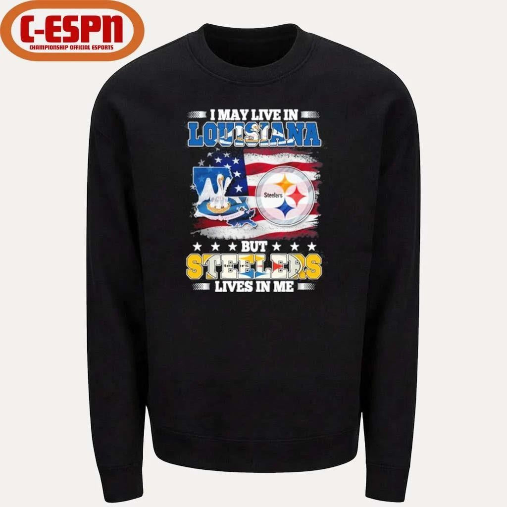 I May Live In Louisiana But Steelers Lives In Me Shirt