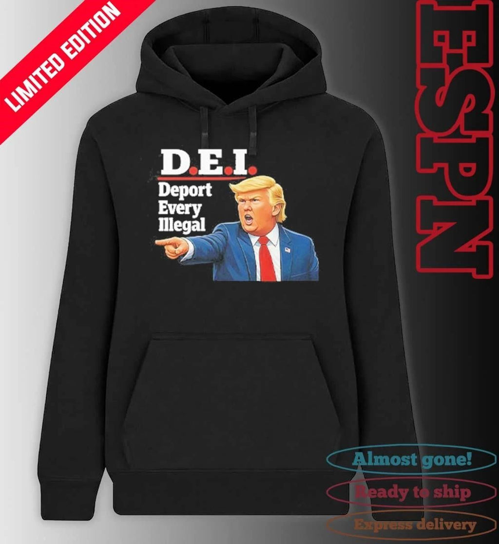 Trump DEI Deport Every Illegal Shirt