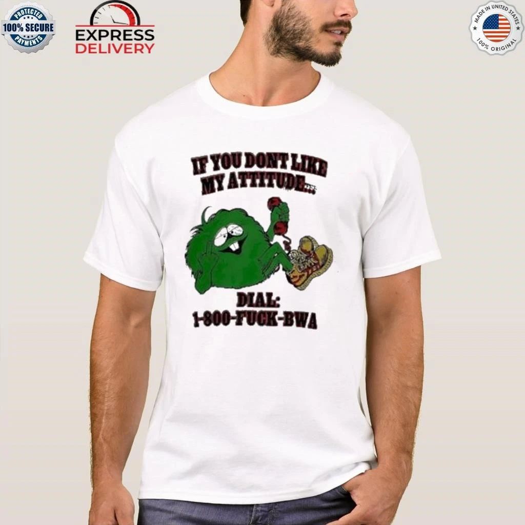Central Cee If You Don’t Like My Attitude Dial 1 800 FUCK BWA Shirt