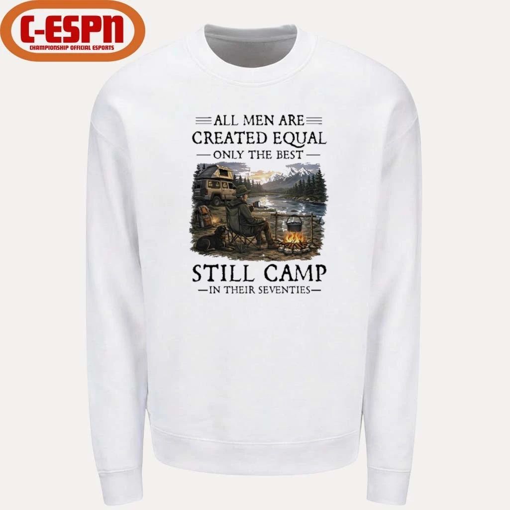 All Men Are Created Equal Only The Best Still Camp In Their Seventies Classic T-Shirt