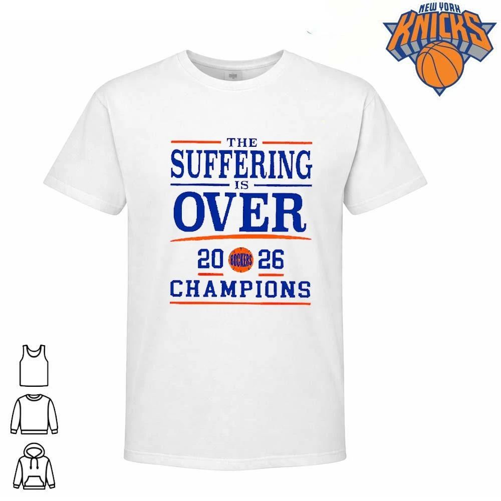 New York Knicks Champions NBA 2026 The Suffering Is Over Bockers Shirt