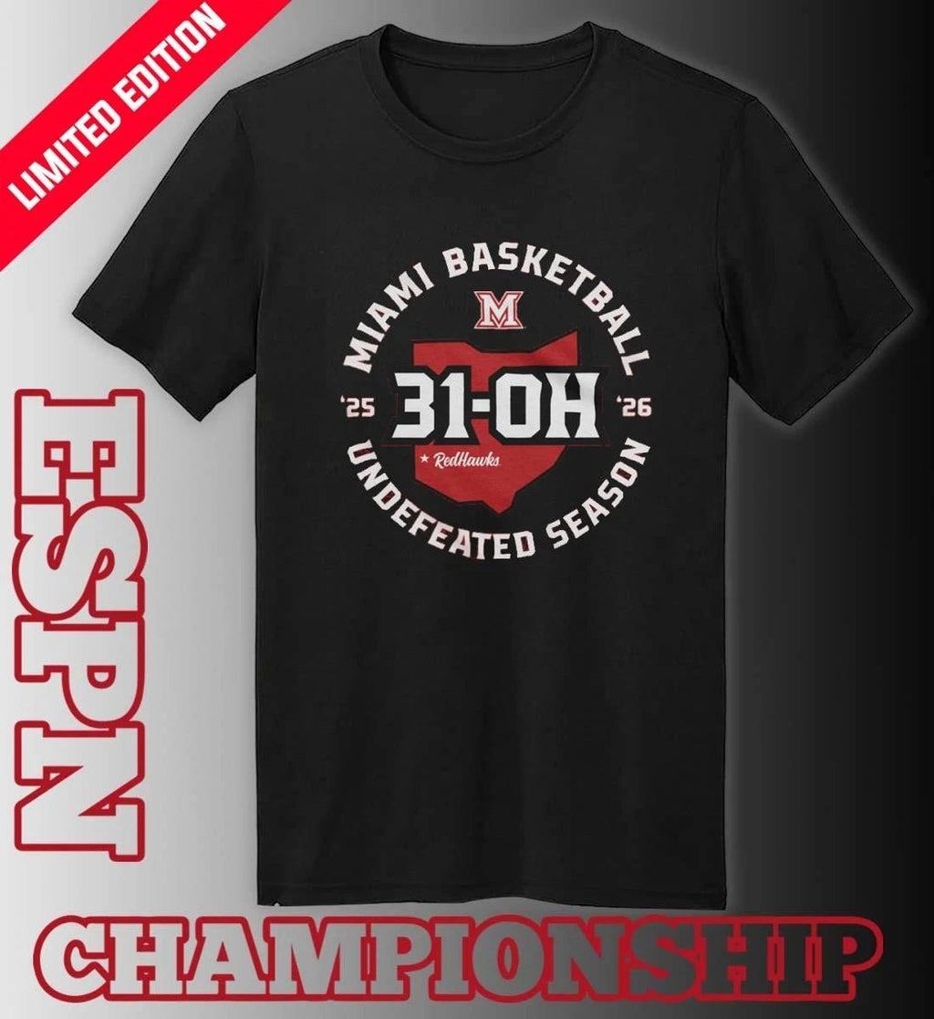31-OH Miami University Basketball Undefeated Season Shirt