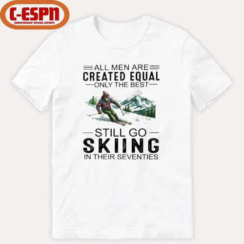 All Men Are Created Equal Only The Best Still Skiing In Their Seventies 70s Classic T-Shirt
