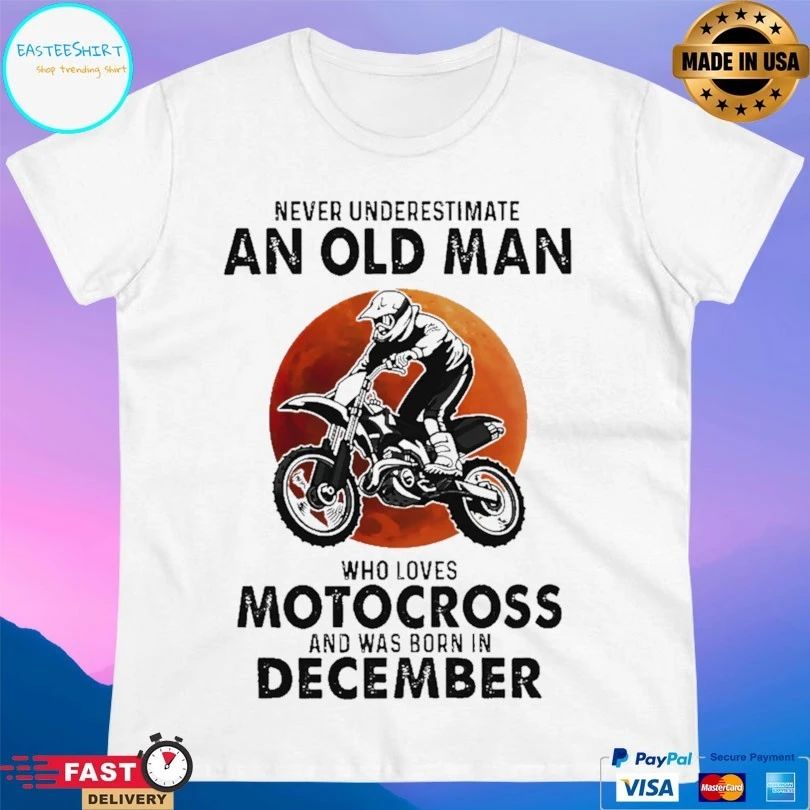 Never Underestimate An Old Man Who Loves Motocross And Was Born In December Blood Moon T-shirt