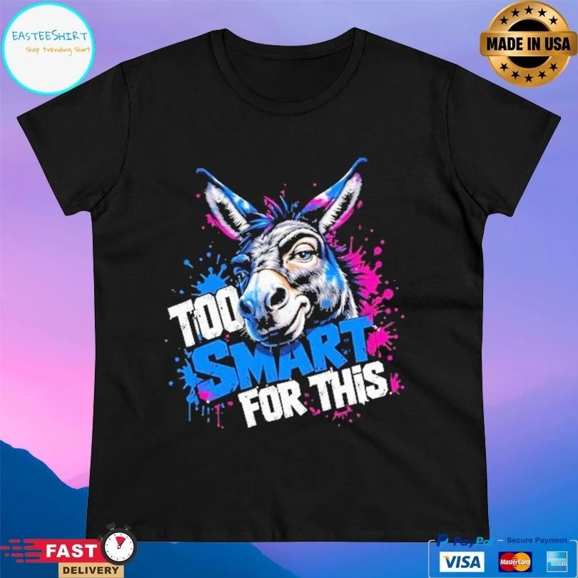 Donkey Too Smart For This T-shirt