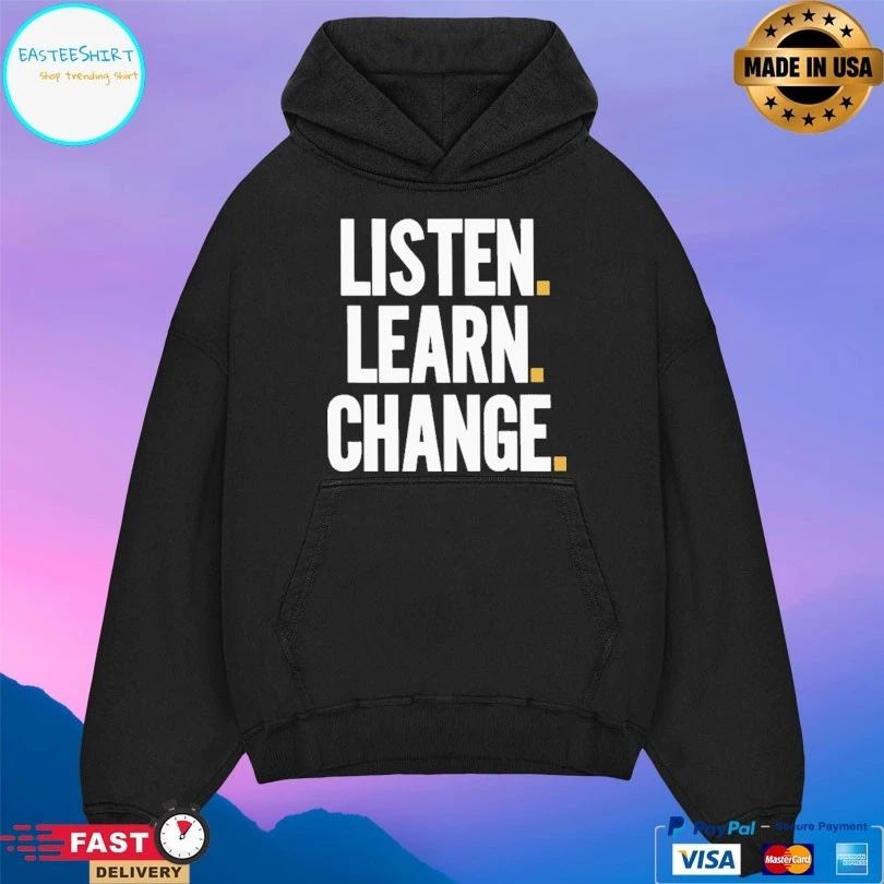 Listen Learn Change T-shirt