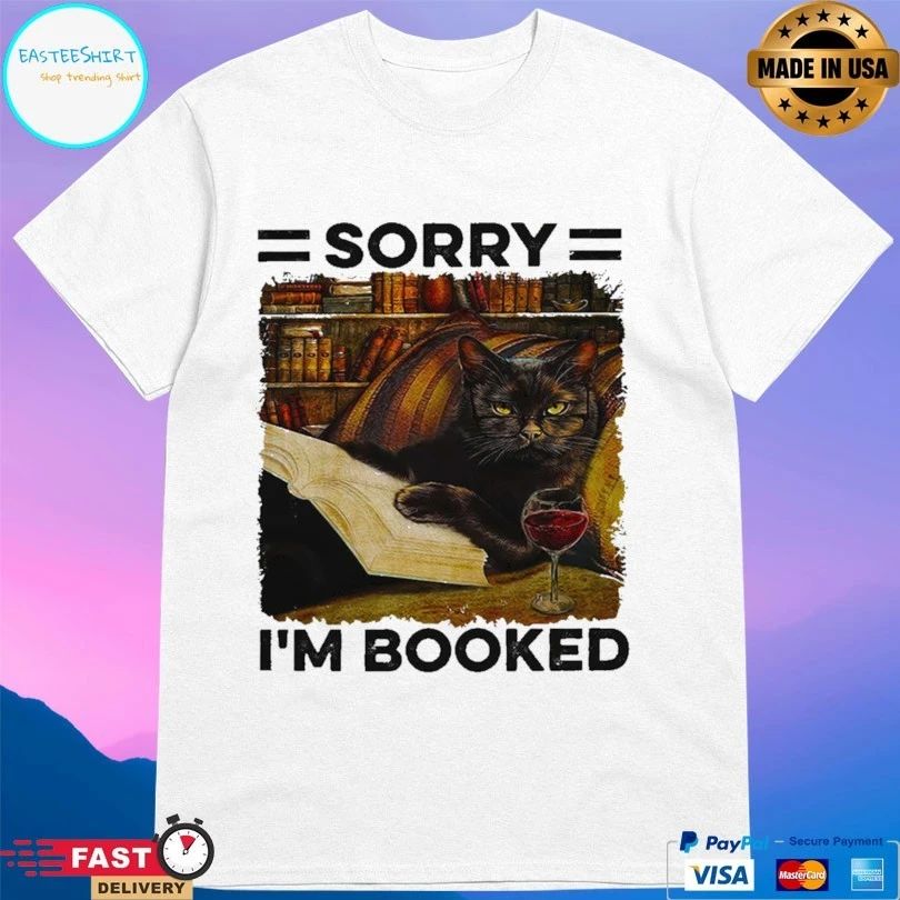 Cat Sorry I’m Booked I’m Bookaholic T-shirt