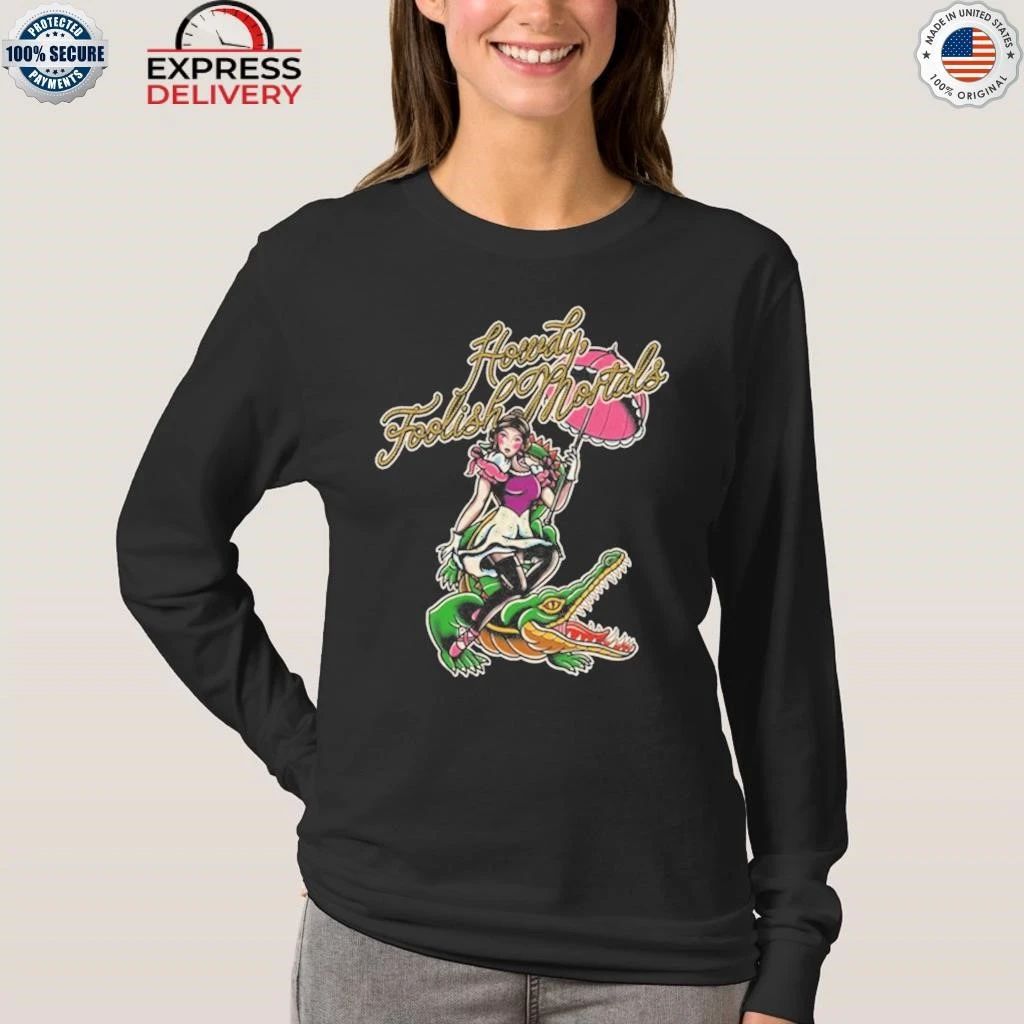 Howdy Foolish Mortals Shirt