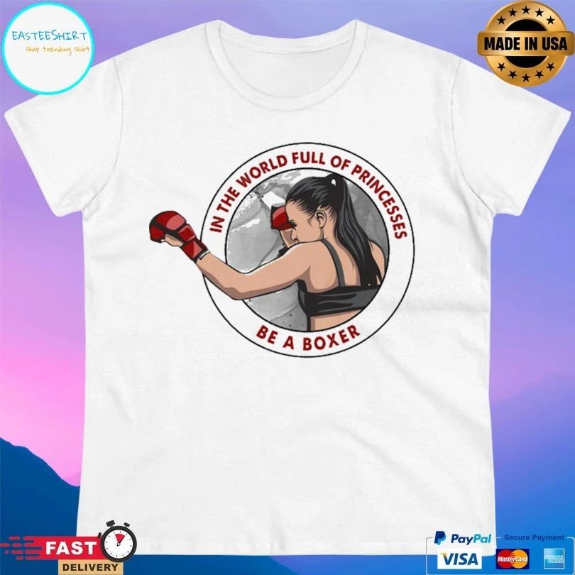 Girl In The World Full Of Princesses Be A Boxer Logo T-shirt