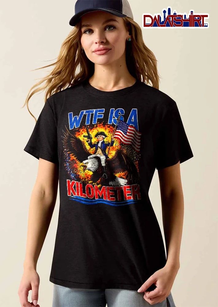 Wtf Is A Kilometer George Washington Riding Eagle Rifle American Flag Fireworks shirt