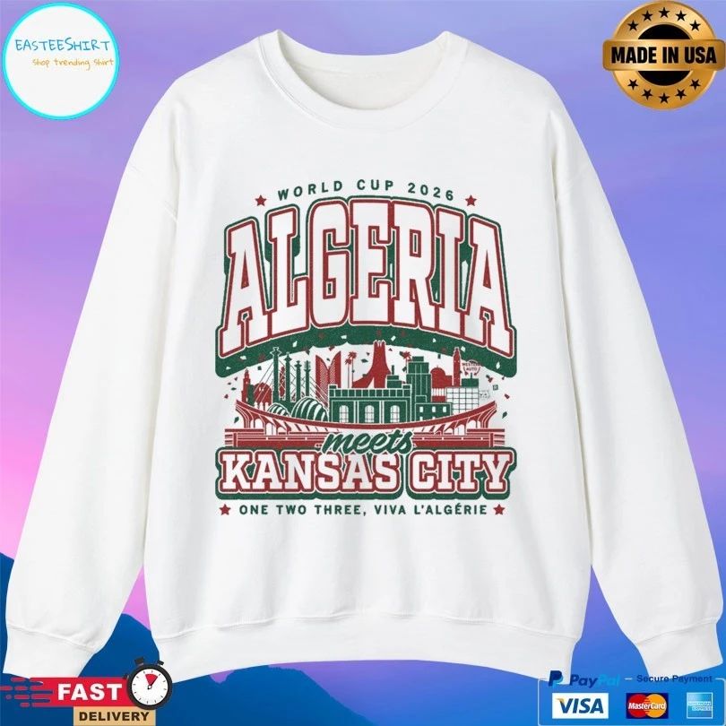 World Cup 2026 Algeria Meets Kansas City One Two Three Viva L’algérie T-shirts