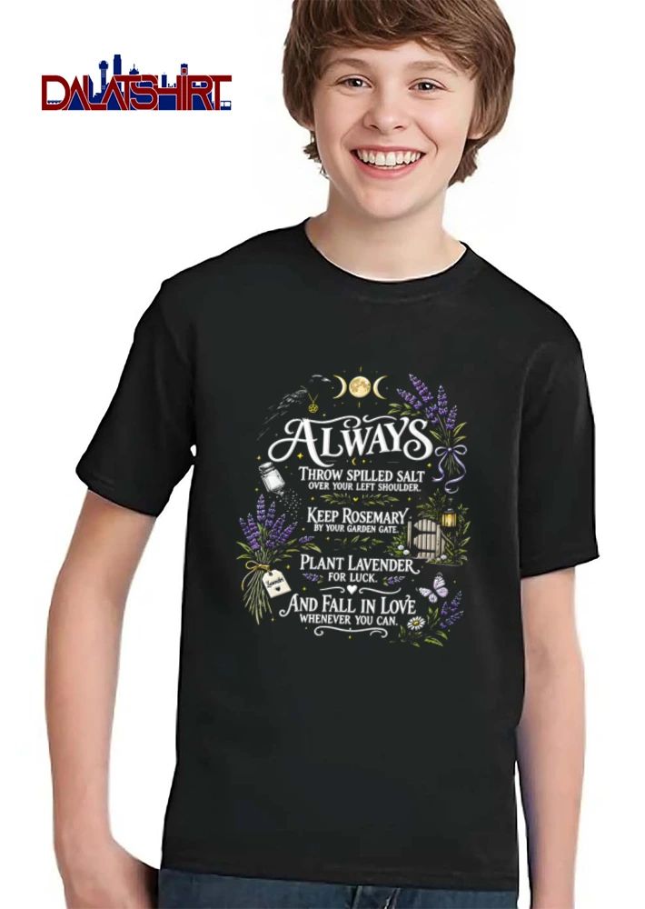 Always Throw Spilled Salt Keep Rosemary Plant Lavender Fall In Love Raven Triple Moon Garden Gate Butterfly Flowers shirt