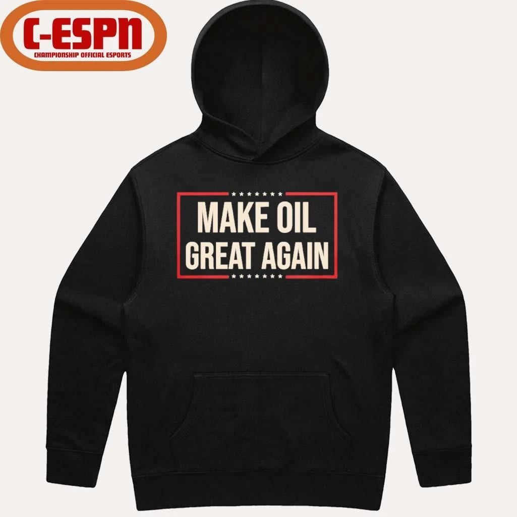 Make Oil Great Again T-Shirt