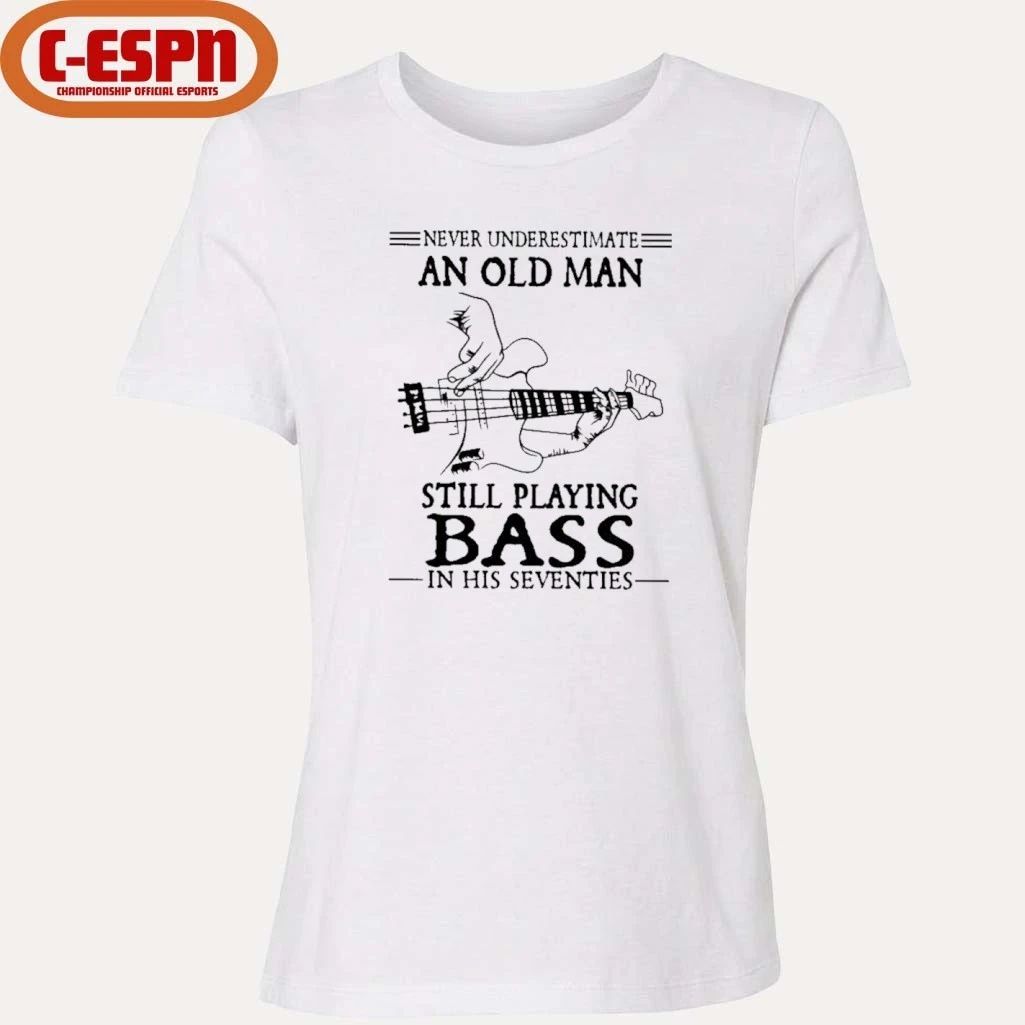 Never Underestimate An Old Man Still Playing BASS In His Seventies Shirt