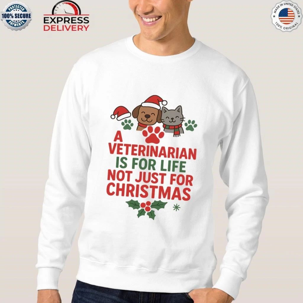 A Veterinarian is for Life Not Just for Christmas Shirt