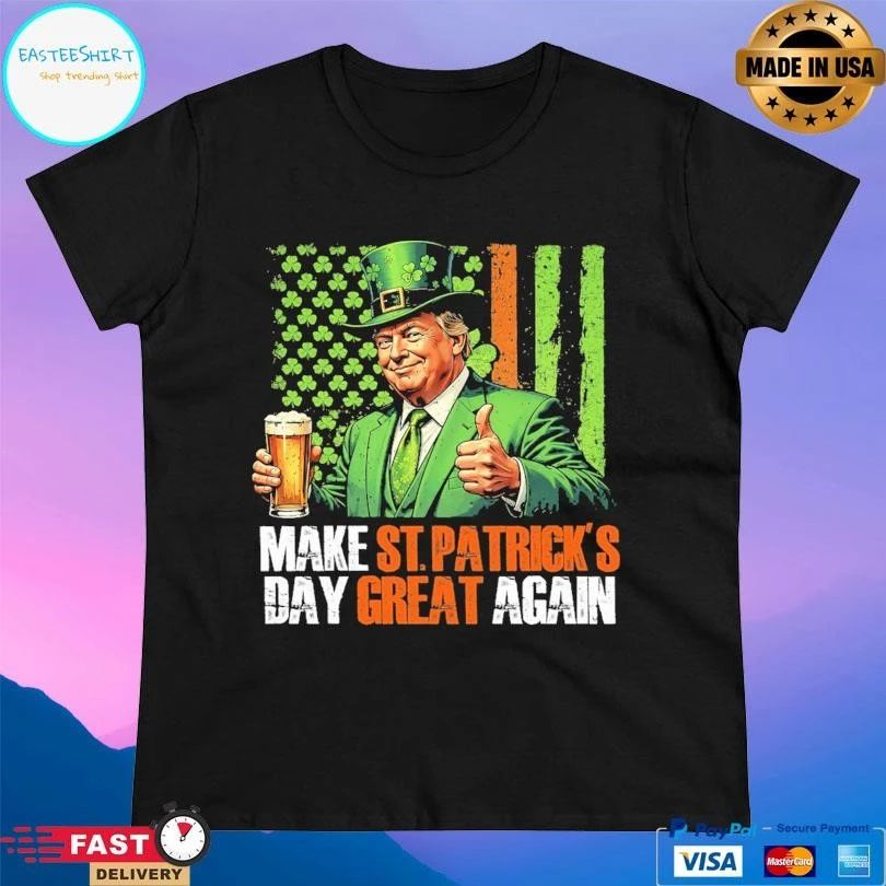 Trump St Patrick’s Day Make St Patrick’s Day Great Again T-shirts